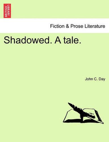 Cover image for Shadowed. a Tale.