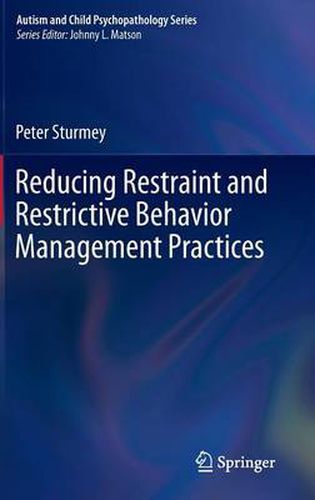 Reducing Restraint and Restrictive Behavior Management Practices