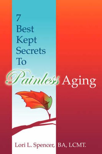 Cover image for 7 Best Kept Secrets to Painless Aging