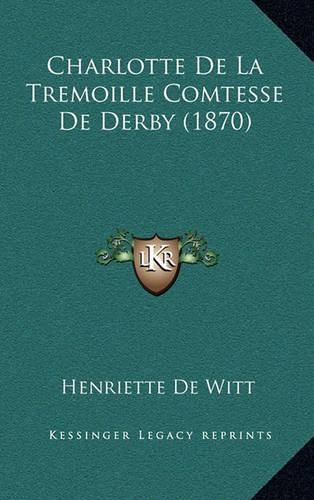 Charlotte de La Tremoille Comtesse de Derby (1870)