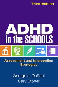 Cover image for ADHD in the Schools: Assessment and Intervention Strategies