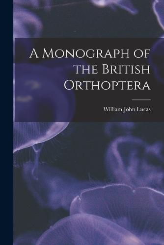 Cover image for A Monograph of the British Orthoptera