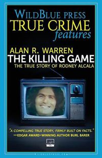 Cover image for The Killing Game: The True Story Of Rodney Alcala