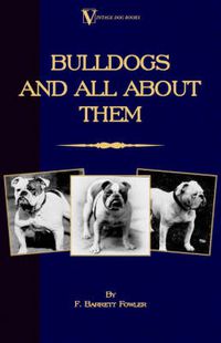 Cover image for Bulldogs and All about Them