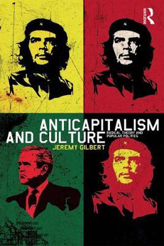 Cover image for Anticapitalism and Culture: Radical Theory and Popular Politics