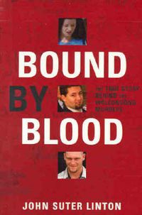 Cover image for Bound by Blood: The true story of the Wollongong murders