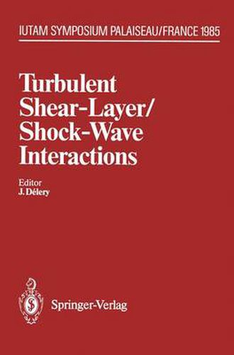 Cover image for Turbulent Shear-Layer/Shock-Wave Interactions: IUTAM Symposium, Palaiseau, France September 9-12, 1985