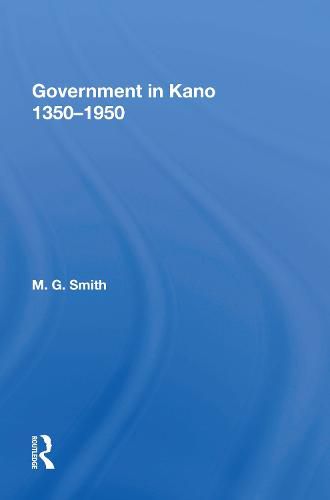 Cover image for Government In Kano, 1350-1950