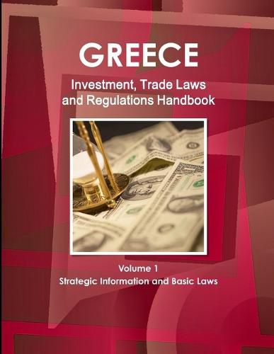 Cover image for Greece Investment, Trade Laws and Regulations Handbook Volume 1 Strategic Information and Basic Laws