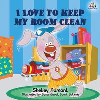 Cover image for I Love to Keep My Room Clean: Children's Bedtime Story