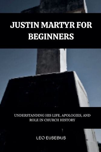 Cover image for Justin Martyr for Beginners