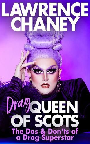 Cover image for (Drag) Queen of Scots: The hilarious and heartwarming memoir from the UK's favourite drag queen