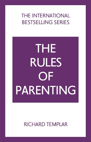 Cover image for Rules of Parenting, The: A Personal Code for Bringing Up Happy, Confident Children