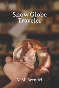 Cover image for Snow Globe Traveler