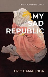 Cover image for My Sad Republic: A Novel