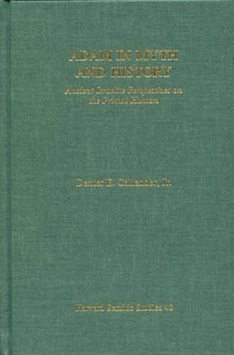 Cover image for Adam in Myth and History: Ancient Israelite Perspectives on the Primal Human