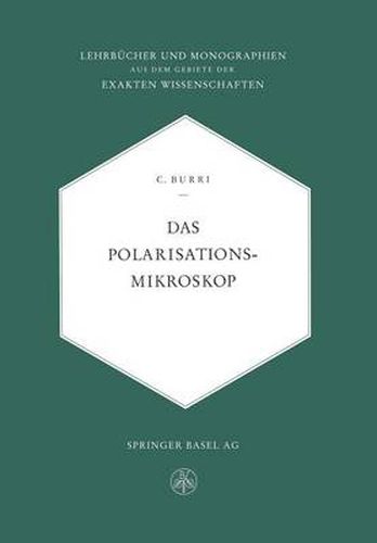 Cover image for Das Polarisationsmikroskop: Eine Einfuhrung in Die Mikroskopische Untersuchungsmethodik Durchsichtiger Kristalliner Stoffe Fur Mineralogen, Petrographen, Chemiker Und Naturwissenschafter Im Allgemeinen