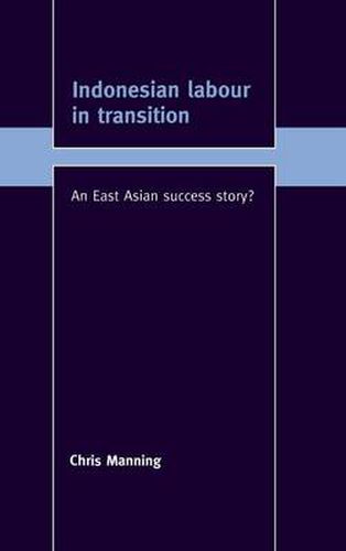 Cover image for Indonesian Labour in Transition: An East Asian Success Story?