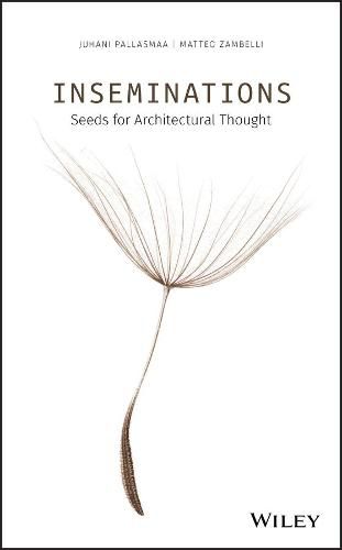 Inseminations - Seeds for Architectural Thought