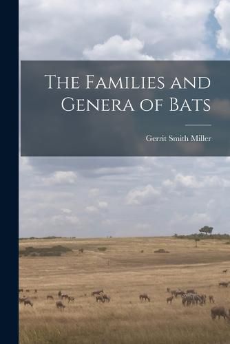 Cover image for The Families and Genera of Bats