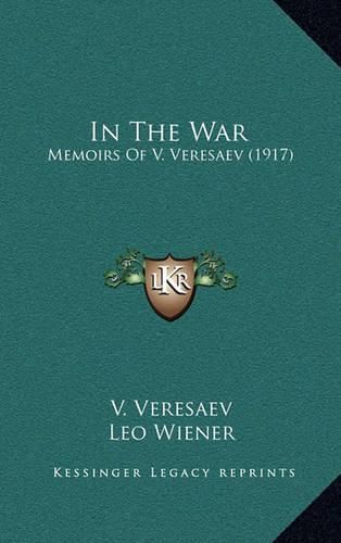 Cover image for In the War: Memoirs of V. Veresaev (1917)