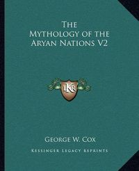 Cover image for The Mythology of the Aryan Nations V2