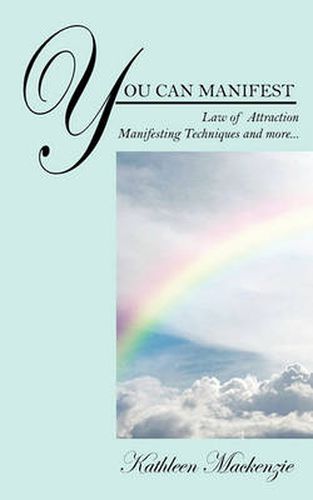 Cover image for You Can Manifest: Law of Attraction Manifesting Techniques and more...