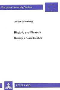 Cover image for Rhetoric and Pleasure: Readings in Realist Literature