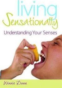 Cover image for Living Sensationally: Understanding Your Senses