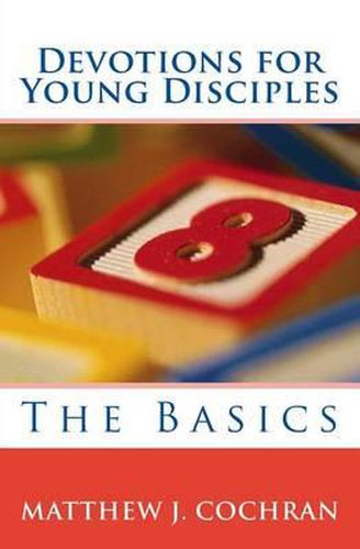 Cover image for Devotions for Young Disciples: The Basics