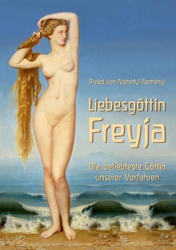 Cover image for Liebesgoettin Freyja: Die beliebteste Goettin unserer Vorfahren