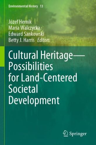 Cover image for Cultural Heritage-Possibilities for Land-Centered Societal Development