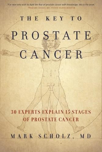 Cover image for The Key to Prostate Cancer: 30 Experts Explain 15 Stages of Prostate Cancer