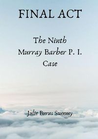 Cover image for Final Act : The 9th Murray Barber P. I. case