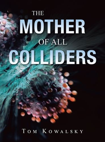 Cover image for The Mother of All Colliders