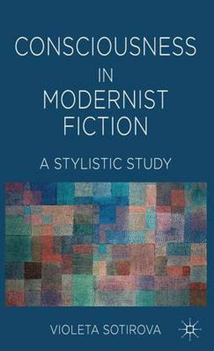 Cover image for Consciousness in Modernist Fiction: A Stylistic Study