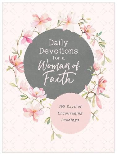 Cover image for Daily Devotions for a Woman of Faith: 365 Days of Encouraging Readings