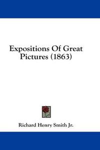 Cover image for Expositions of Great Pictures (1863)