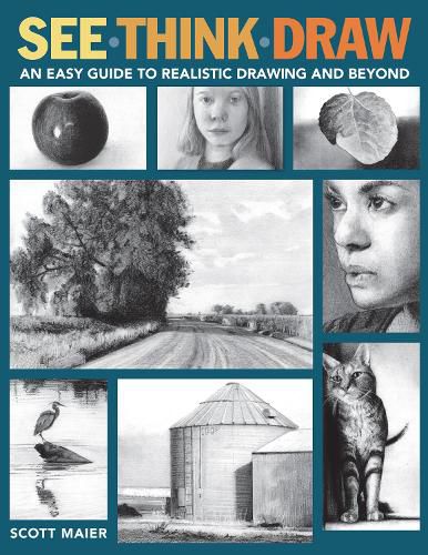 Cover image for See, Think, Draw: An Easy Guide to Realistic Drawing and Beyond