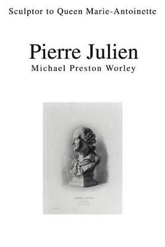 Cover image for Pierre Julien:Sculptor to Queen Marie-Antoinette