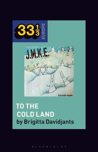 Cover image for J.M.K.E.'s To the Cold Land