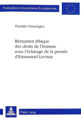 Cover image for Reexamen Ethique Des Droits de L'Homme Sous L'Eclairage de La Pensee D'Emmanuel Levinas