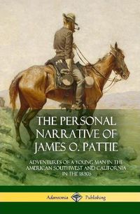 Cover image for The Personal Narrative of James O. Pattie