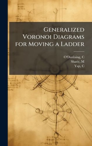 Cover image for Generalized Voronoi Diagrams for Moving a Ladder