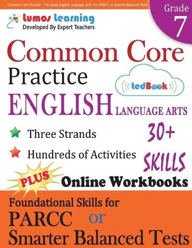 Common Core Practice - 7th Grade English Language Arts: Workbooks to Prepare for the PARCC or Smarter Balanced Test: CCSS Aligned