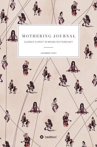 Cover image for Mothering Journal: Klarheit & Kraft in meiner Mutterschaft