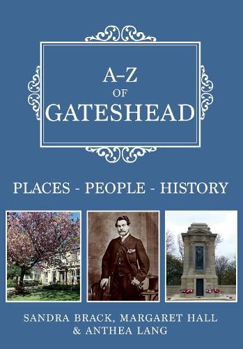 Cover image for A-Z of Gateshead: Places-People-History