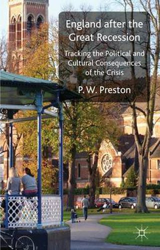 Cover image for England after the Great Recession: Tracking the Political and Cultural Consequences of the Crisis