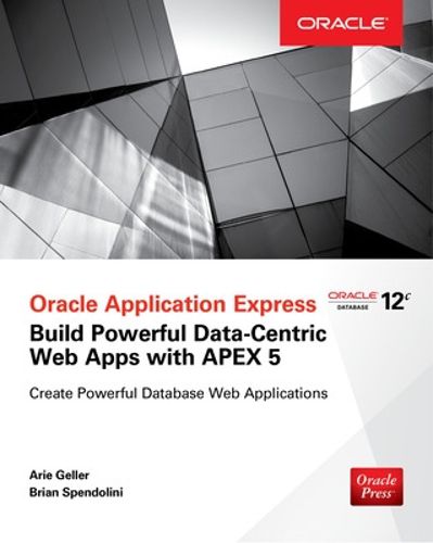 Cover image for Oracle Application Express: Build Powerful Data-Centric Web Apps with APEX