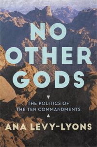 Cover image for No Other Gods: The Politics of the Ten Commandments